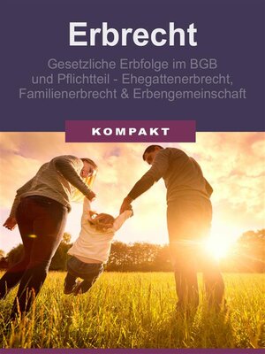 cover image of Erbrecht--Erbfolge im BGB und Pflichtteil--Ehegattenerbrecht, Familienerbrecht & Erbengemeinschaft